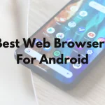 Best Web Browsers For Android